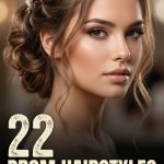 22 Prom Hairstyles for Memorable Formal Dance Nights