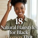 18 Natural Hairstyles for Black Women That Celebrate Texture