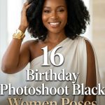 16 Birthday Photoshoot Black Women Poses and Ideas