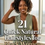 21 Quick Natural Hairstyles for Black Women for Any Day