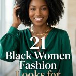 21 Black Women Fashion Looks for Every Season