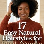 17 Easy Natural Hairstyles for Black Women to Master