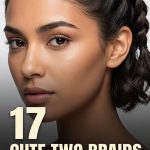17 Cute Two Braids Hairstyles for Short Hair