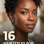 16 Hairstyles for Short Hair on Black Women with Natural Texture