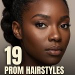 19 Prom Hairstyles for Black Women with Braids, Curls and Updos