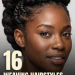 16 Weaving Hairstyles for Natural Hair with Different Textures and Lengths
