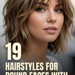 19 Hairstyles for Round Faces with Layers, Bangs and Face-Framing
