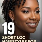 19 Short Loc Hairstyles for Women with Different Shapes and Textures
