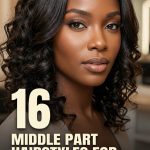 16 Middle Part Hairstyles for Black Women with Sleek and Textured Finishes