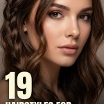 19 Hairstyles for Freshly Washed Hair with Waves, Braids and Sleek Finishes
