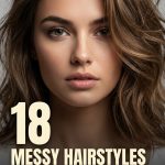 18 Messy Hairstyles for Long Hair with Texture, Volume and Movement