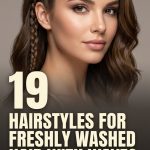 19 Hairstyles for Freshly Washed Hair with Waves, Braids and Sleek Finishes