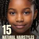 15 Natural Hairstyles for Kids with Texture, Braids and Protective Styling