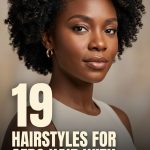 19 Hairstyles for Afro Hair with Natural Texture, Shape and Volume