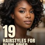 19 Hairstyles for Blow-Dried Natural Hair with Volume and Versatile Styling