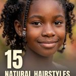 15 Natural Hairstyles for Black Kids with Texture, Braids and Twists