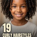 19 Curly Hairstyles for Kids with Natural Definition and Gentle Styling