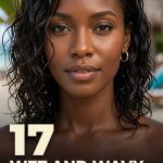 17 Wet and Wavy Hairstyles for Black Women for Vacation