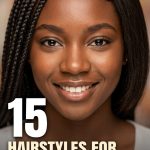 15 Hairstyles for Teens Black Girls in Knotless and Silk Press