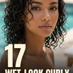 17 Wet-Look curly hairstyles for the pool